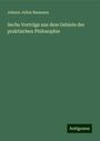 Johann Julius Baumann: Sechs Vorträge aus dem Gebiete der praktischen Philosophie, Buch