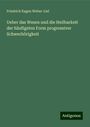 Friedrich Eugen Weber-Liel: Ueber das Wesen und die Heilbarkeit der häufigsten Form progressiver Schwerhörigkeit, Buch