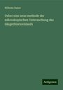 Wilhelm Balser: Ueber eine neue methode der mikroskopischen Untersuchung des Säugethierkreislaufs, Buch