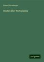 Eduard Strasburger: Studien über Protoplasma, Buch