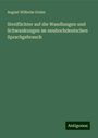 August Wilhelm Grube: Streiflichter auf die Wandlungen und Schwankungen im neuhochdeutschen Sprachgebrauch, Buch