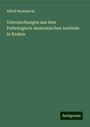 Alfred Biesiadecki: Untersuchungen aus dem Pathologisch-Anatomischen Institute in Krakau, Buch