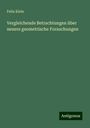 Felix Klein: Vergleichende Betrachtungen über neuere geometrische Forsuchungen, Buch