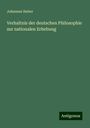 Johannes Huber: Verhaltnis der deutschen Philosophie zur nationalen Erhebung, Buch