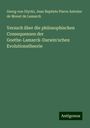 Georg Von Giycki: Versuch über die philosophischen Consequenzen der Goethe-Lamarck-Darwin'schen Evolutionstheorie, Buch