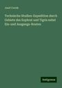 Josef Cernik: Technische Studien-Expedition durch Gebiete des Euphrat und Tigris nebst Ein-und Ausgangs-Routen, Buch