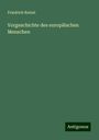 Friedrich Ratzel: Vorgeschichte des europäischen Menschen, Buch