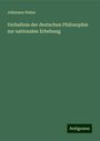 Johannes Huber: Verhaltnis der deutschen Philosophie zur nationalen Erhebung, Buch