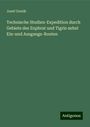 Josef Cernik: Technische Studien-Expedition durch Gebiete des Euphrat und Tigris nebst Ein-und Ausgangs-Routen, Buch