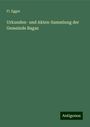 Fl. Egger: Urkunden- und Akten-Sammlung der Gemeinde Ragaz, Buch