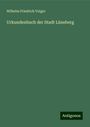 Wilhelm Friedrich Volger: Urkundenbuch der Stadt Lüneberg, Buch