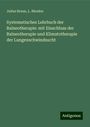 Julius Braun: Systematisches Lehrbuch der Balneotherapie: mit Einschluss der Balneotherapie und Klimatotherapie der Lungenschwindsucht, Buch