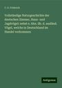 C. G. Friderich: Vollständige Naturgeschichte der deutschen Zimmer, Haus- und Jagdvögel: nebst e. Ahn. üb. d. ausländ. Vögel, welche in Deutschland im Handel vorkommen, Buch