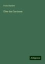 Franz Haeuber: Über das Carcinom, Buch