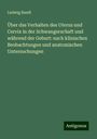 Ludwig Bandl: Über das Verhalten des Uterus und Cervix in der Schwangerschaft und während der Geburt: nach klinischen Beobachtungen und anatomischen Untersuchungen, Buch