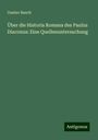 Gustav Bauch: Über die Historia Romana des Paulus Diaconus: Eine Quellenuntersuchung, Buch