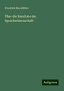 Friedrich Max Müller: Über die Resultate der Sprachwissenschaft, Buch