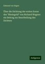 Edmund Von Hagen: Über die Dichtung der ersten Scene des "Rheingold" von Richard Wagner: ein Beitrag zur Beurtheilung des Dichters, Buch