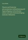 Franz Melde: Theorie und Praxis der astronomischen Zeitbestimmung mit Zugrundlegung vorbereitender Lehren und unter Berücksichtigung einfacher Hilfsmittel, Buch