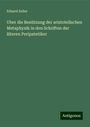 Eduard Zeller: Uber die Benützung der aristotelischen Metaphysik in den Schriften der älteren Peripatetiker, Buch