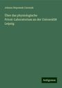 Johann Nepomuk Czermák: Über das physiologische Privat-Laboratorium an der Universität Leipzig, Buch