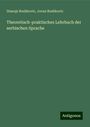 Stanoje Boshkovic: Theoretisch-praktisches Lehrbuch der serbischen Sprache, Buch