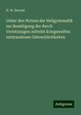 H. W. Berend: Ueber den Nutzen der Heilgymnastik zur Beseitigung der durch Verletzungen mittelst Kriegswaffen entstandenen Gebrechlichkeiten, Buch