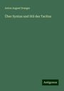 Anton August Draeger: Über Syntax und Stil des Tacitus, Buch