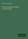 Maximilian Von Buri: Ueber Causalität und deren Verantwortung, Buch