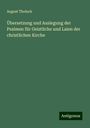 August Tholuck: Übersetzung und Auslegung der Psalmen für Geistliche und Laien der christlichen Kirche, Buch