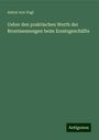 Anton von Vogl: Ueber den praktischen Werth der Brustmessungen beim Ersatzgeschäfte, Buch