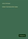 Julius Schwieger: Ueber Carcinom der Leber, Buch