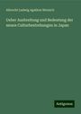 Albrecht Ludwig Agathon Wernich: Ueber Ausbreitung und Bedeutung der neuen Culturbestrebungen in Japan, Buch