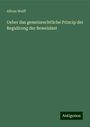 Alfons Wolff: Ueber das gemeinrechtliche Princip der Regulirung der Beweislast, Buch