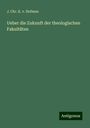 J. Chr. K. v. Hofman: Ueber die Zukunft der theologischen Fakultäten, Buch