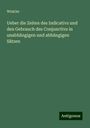 Winkler: Ueber die Zeiten des Indicativs und den Gebrauch des Conjunctivs in unabhängigen und abhängigen Sätzen, Buch