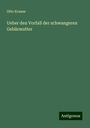 Otto Krause: Ueber den Vorfall der schwangeren Gebärmutter, Buch