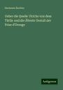 Hermann Suchier: Ueber die Quelle Ulrichs von dem Türlin und die Älteste Gestalt der Prise d'Orenge, Buch