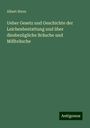 Albert Stern: Ueber Gesetz und Geschichte der Leichenbestattung und über diesbezügliche Bräuche und Mißbräuche, Buch