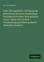 Jos. H. Reinkens: Ueber die angebliche Verfolgung der katholischen Kirche in Deutschland, besonders in Preußen: Rede gehalten am 31. Januar 1873 in einer Versammlung patriotisch gesinnter Katholiken Breslau's, Buch