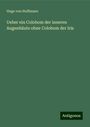 Hugo von Hoffmann: Ueber ein Colobom der inneren Augenhäute ohne Colobom der Iris, Buch