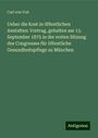 Carl von Voit: Ueber die Kost in öffentlichen Anstalten: Vortrag, gehalten am 13. September 1875 in der ersten Sitzung des Congresses für öffentliche Gesundheitspflege zu München, Buch