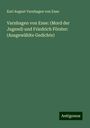 Karl August Varnhagen Von Ense: Varnhagen von Ense: (Mord der Jugend) und Friedrich Förster: (Ausgewählte Gedichte), Buch