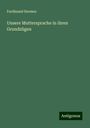 Ferdinand Hermes: Unsere Muttersprache in ihren Grundzügen, Buch