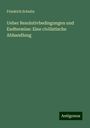 Friedrich Schulin: Ueber Resolutivbedingungen und Endtermine: Eine civilistische Abhandlung, Buch