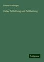 Eduard Strasburger: Ueber Zellbildung und Zelltheilung, Buch