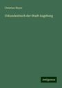 Christian Meyer: Urkundenbuch der Stadt Augsburg, Buch