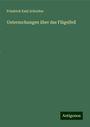 Friedrich Emil Schreiter: Untersuchungen über das Flügelfell, Buch