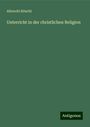 Albrecht Ritschl: Unterricht in der christlichen Religion, Buch