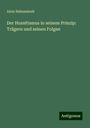 Alois Hehenstreit: Der Hussitismus in seinem Prinzip: Trägern und seinen Folgen, Buch